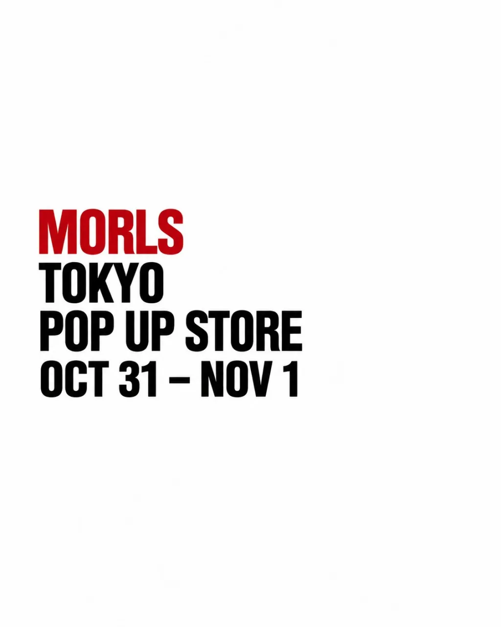 MORLS TOKYO POP UP STORE AW26